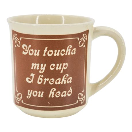 Vintage "You Toucha My Cup..." Novelty Ceramic Coffee Mug