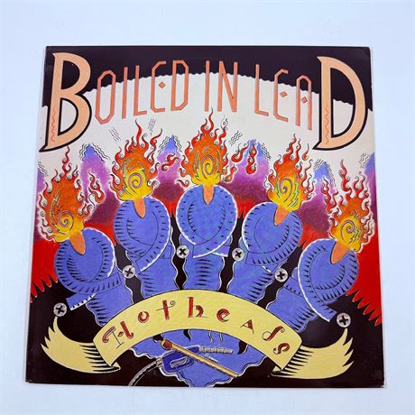 Hotheads Boiled in Lead Vinyl Record