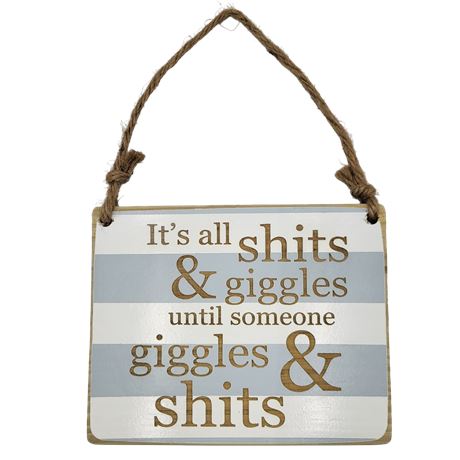 "It's all Shits & Giggles" Wall Sign