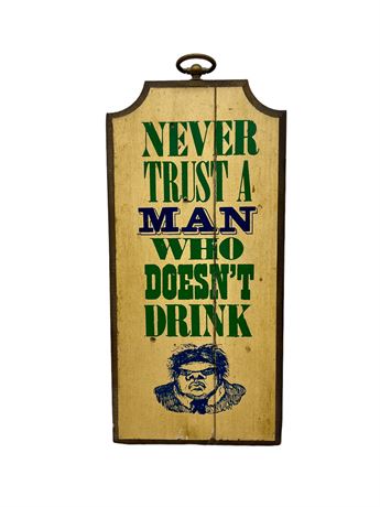 "Never Trust a Man..." Tavern Sign