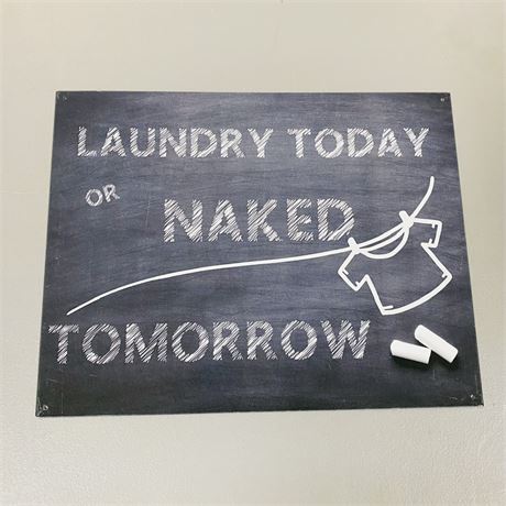 Laundry Today or Naked Tomorrow 12.5x16” Metal Retro Sign