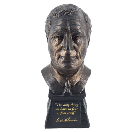 "The Only Thing We Have to Fear is Fear Itself" Franklin D Roosevelt Bronze Bust