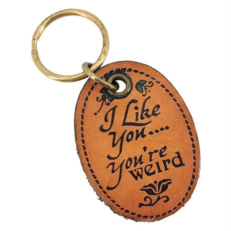 Vintage "I Like You... You're Weird" Leather Keychain