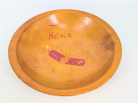 Vtg. Munising Wood Bowl "Hot As A Stick Of Dynamite" Hand Painted