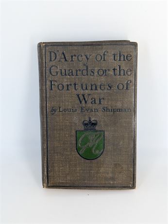1899 D'Arcy of the Guards or the Fortunes of War Louis Evan Shipman HC Ex Libris