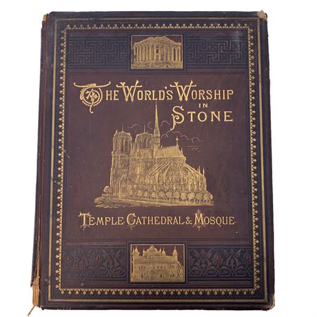 1879 Estes & Lauriat The World’s Worship in Stone Temple,Cathedral & Mosque Book