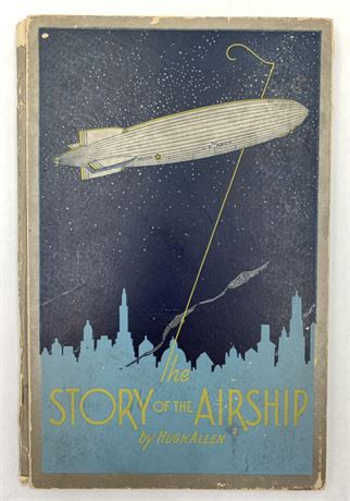 1931 “The Story of the Airship” Goodyear Tire & Rubber Co. Blimp Book