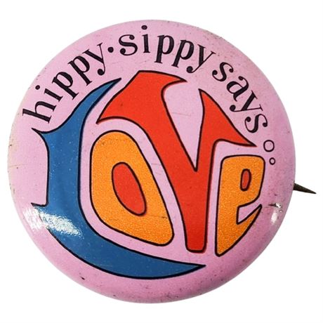 Vintage "Hippy Sippy Says LOVE" Pinback