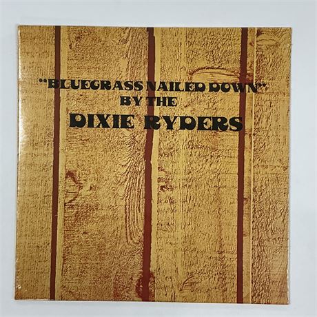 The Dixie Ryders Bluegrass Nailed Down Sealed Vinyl Record