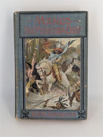 Antique Manco: The Peruvian Chief W.H.G. Kingston Illustrated Collins' London