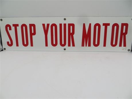 STOP YOUR MOTOR Porcelain Sign